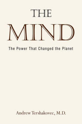 Cover image for The Mind: The Power That Changed the Planet