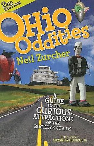 Cover image for Ohio Oddities: A Guide to the Curious Attractions of the Buckeye State