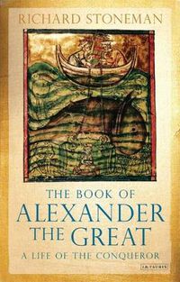 Cover image for The Book of Alexander the Great: A Life of the Conqueror