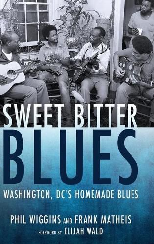 Sweet Bitter Blues: Washington DC's Homemade Blues