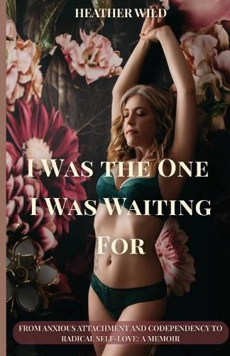 Cover image for I Was the One I Was Waiting For