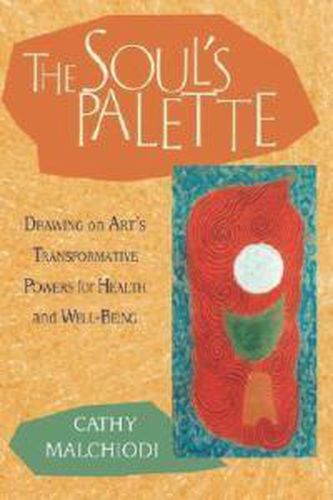 The Soul's Palette: Drawing on Art's Transformative Powers for Health and Well-being