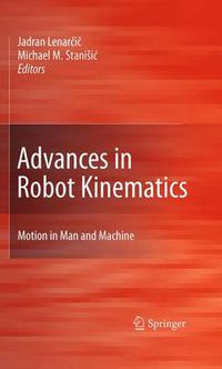 Cover image for Advances in Robot Kinematics: Motion in Man and Machine