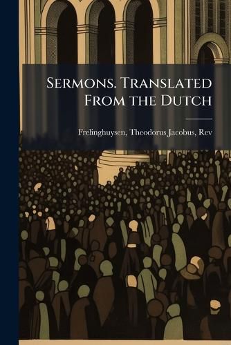 Cover image for Sermons. Translated From the Dutch