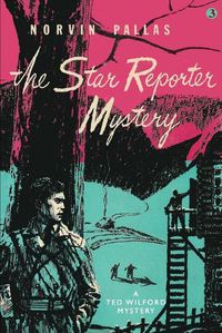 Cover image for The Star Reporter Mystery: A Ted Wilford Mystery