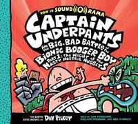 Cover image for Captain Underpants and the Big, Bad Battle of the Bionic Booger Boy, Part 1: The Night of the Nasty Nostril Nuggets (Captain Underpants #6): Volume 6
