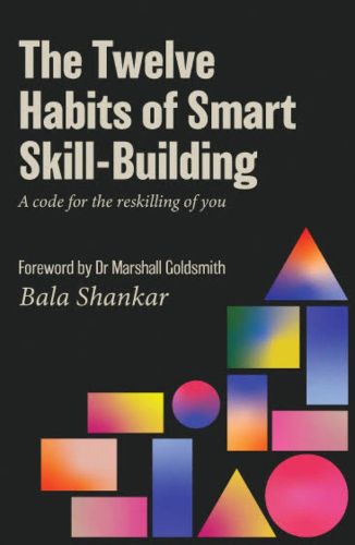 Cover image for The Twelve Habits of Smart Skill-Building