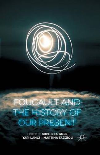 Cover image for Foucault and the History of Our Present