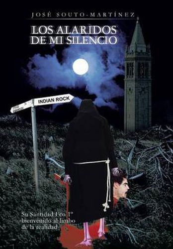 Cover image for Los Alaridos de Mi Silencio: Su Santidad FCO 1o Bienvenido Al Limbo de La Realidad