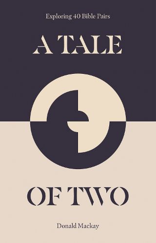 Cover image for A Tale of Two: Exploring 40 Bible Pairs