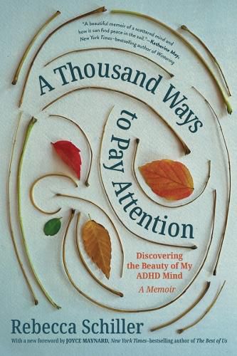 A Thousand Ways to Pay Attention: A Memoir of Coming Home to My Neurodivergent Mind