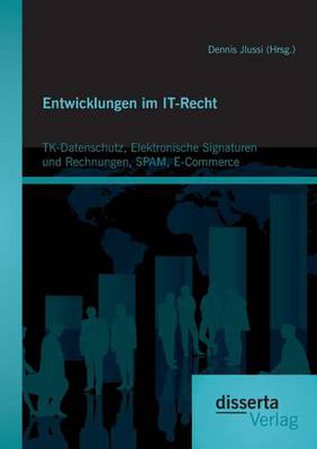 Cover image for Entwicklungen im IT-Recht: TK-Datenschutz, Elektronische Signaturen und Rechnungen, SPAM, E-Commerce