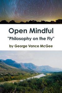 Cover image for Open Mindful "Philosophy on the Fly"