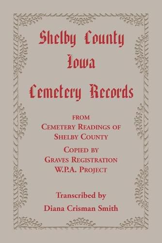 Shelby County, Iowa, Cemetery Records from Cemetery Readings of Shelby County Copied by Graves Registration W.P.A. Project