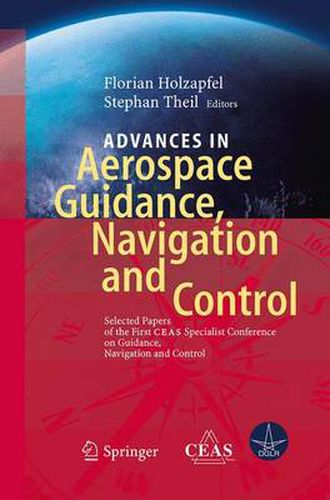 Cover image for Advances in Aerospace Guidance, Navigation and Control: Selected Papers of the 1st CEAS Specialist Conference on Guidance, Navigation and Control
