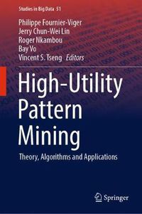 Cover image for High-Utility Pattern Mining: Theory, Algorithms and Applications