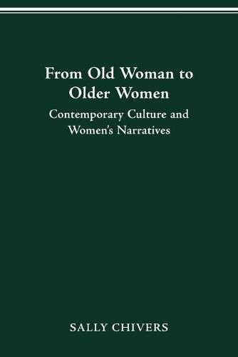 From Old Woman to Older Women: Contemporary Culture and Women's Narratives