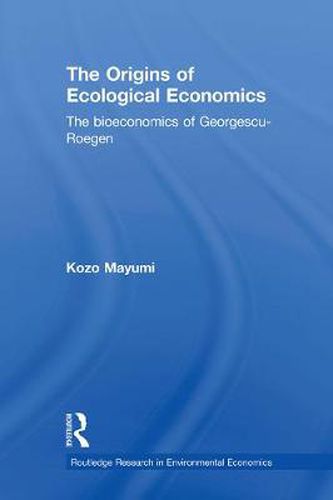 Cover image for The Origins of Ecological Economics: The Bioeconomics of Georgescu-Roegen