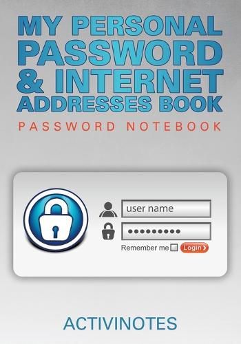 Cover image for My Personal Password & Internet Addresses Book - Password Notebook