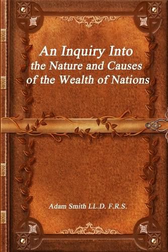 Cover image for An Inquiry Into the Nature and Causes of the Wealth of Nations