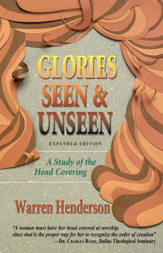 Cover image for Glories Seen & Unseen: A Study of the Head Covering