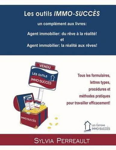 Les outils IMMO-SUCCES: Tous les formulaires, lettres types, procedures et methodes pratiques pour travailler efficacement!