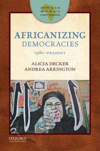 Cover image for African World Histories: Africanizing Democracies: 1980-Present