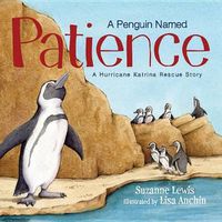 Cover image for A Penguin Named Patience: A Hurricane Katrina Rescue Story