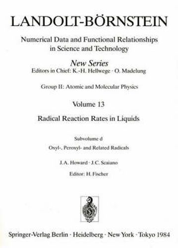 Cover image for Oxyl-, Peroxyl-, and Related Radicals / Oxy-, Peroxy- und verwandte Radikale: Group 2: Molecules and Radicals: Fischer: Radical Reaction Rates in Liquids: Oxyl-, Peroxyl-, and Related Radicals
