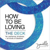 Cover image for How to Be Loving: The Deck