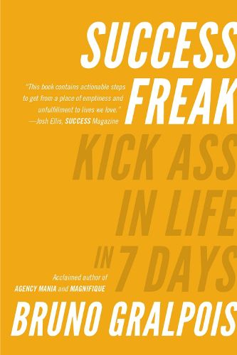 Cover image for Success Freak: Kick Ass in Life in 7 Days