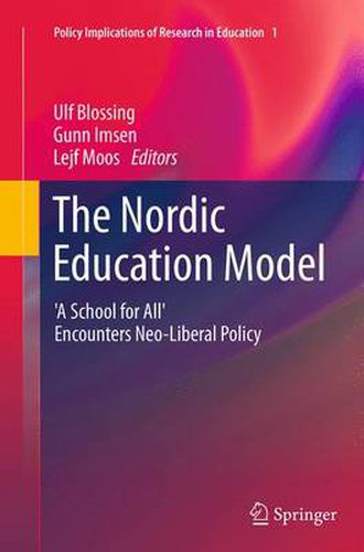 Cover image for The Nordic Education Model: 'A School for All' Encounters Neo-Liberal Policy