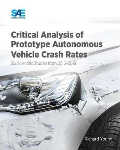 Critical Analysis of Prototype Autonomous Vehicle Crash Rates: Six Scientific Studies from 2015-2018