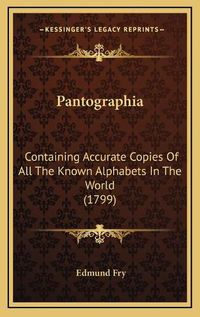 Cover image for Pantographia: Containing Accurate Copies of All the Known Alphabets in the World (1799)