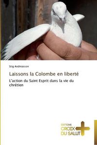 Cover image for Laissons la colombe en liberte