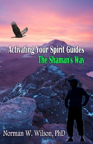 Cover image for Activating Your Spirit Guides - The Shaman's Way