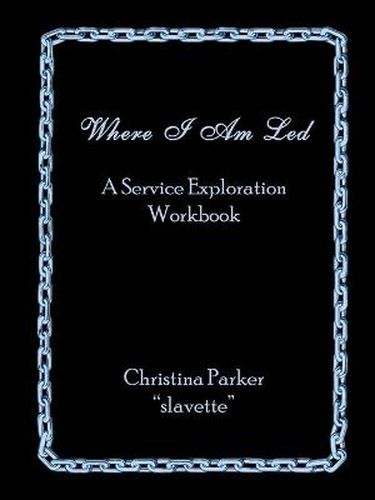 Cover image for Where I Am Led: A Service Exploration Workbook