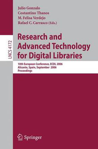 Cover image for Research and Advanced Technology for Digital Libraries: 10th European Conference, EDCL 2006, Alicante Spain, September 17-22, 2006, Proceedings