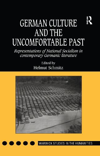 Cover image for German Culture and the Uncomfortable Past: Representations of National Socialism in Contemporary Germanic Literature