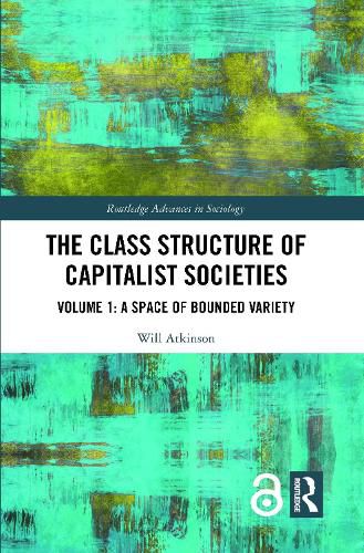 Cover image for The Class Structure of Capitalist Societies: Volume 1: A Space of Bounded Variety