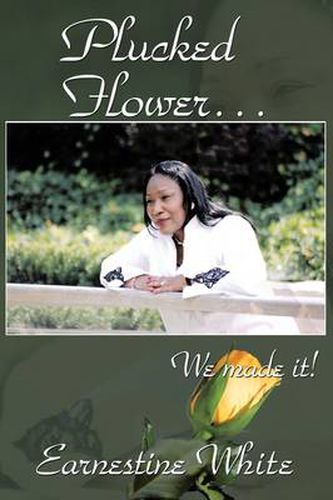 Cover image for Plucked Flower...We Made It!