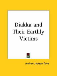 Cover image for Diakka and Their Earthly Victims (1880)