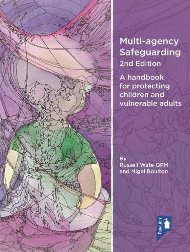 Cover image for Multi-agency Safeguarding 2nd Edition: A handbook for protecting children and vulnerable adults
