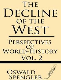 Cover image for The Decline of the West (Volume 2): Perspectives of World-History