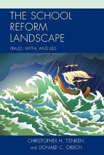 Cover image for The School Reform Landscape: Fraud, Myth, and Lies