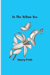 Cover image for In the Yellow Sea