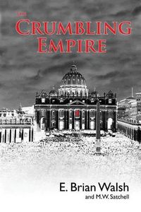 Cover image for The Crumbling Empire: The Vatican on its knees