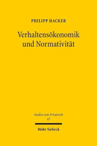 Cover image for Verhaltensoekonomik und Normativitat: Die Grenzen des Informationsmodells im Privatrecht und seine Alternativen