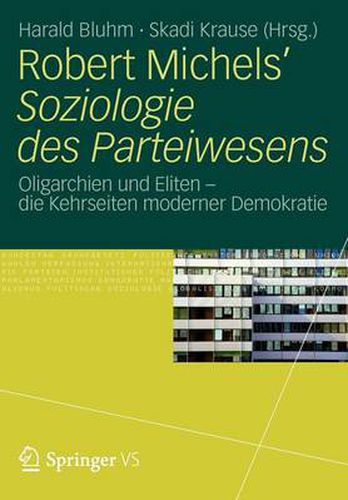 Robert Michels' Soziologie des Parteiwesens: Oligarchien und Eliten - die Kehrseiten moderner Demokratie