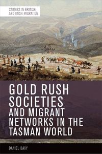 Cover image for Gold Rush Societies, Environments and Migrant Networks in the Tasman World